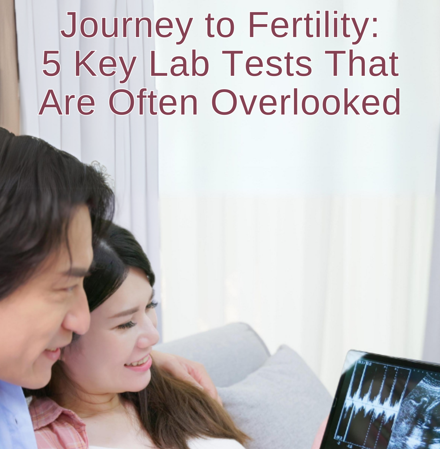 Journey to Fertility: 5 Key Lab Tests That Are Often Overlooked Cover