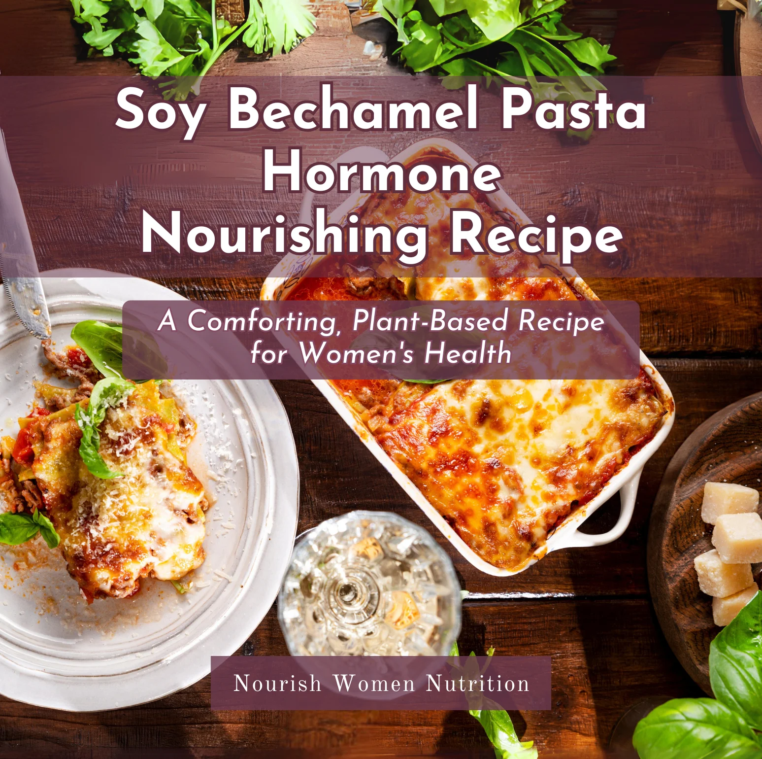 Soy Bechamel Pasta Hormone Nourishing Recipe Cover